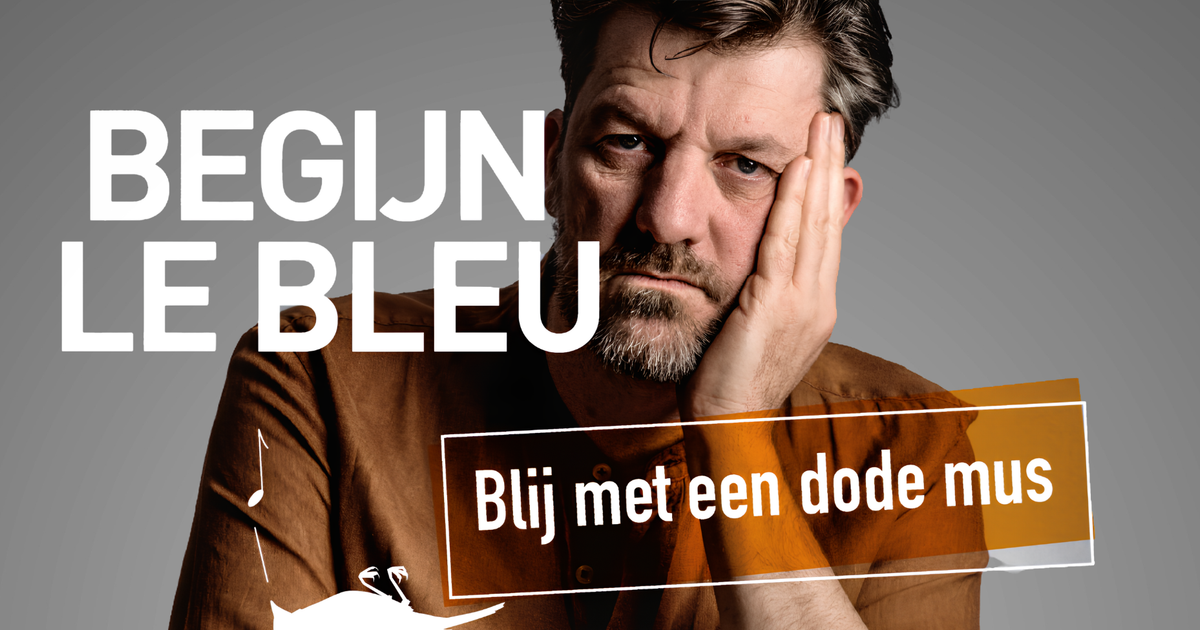 Begijn le Bleu - Blij met een Dode Mus